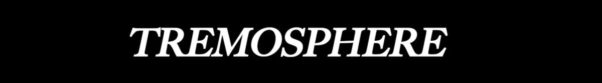 Tremosphere