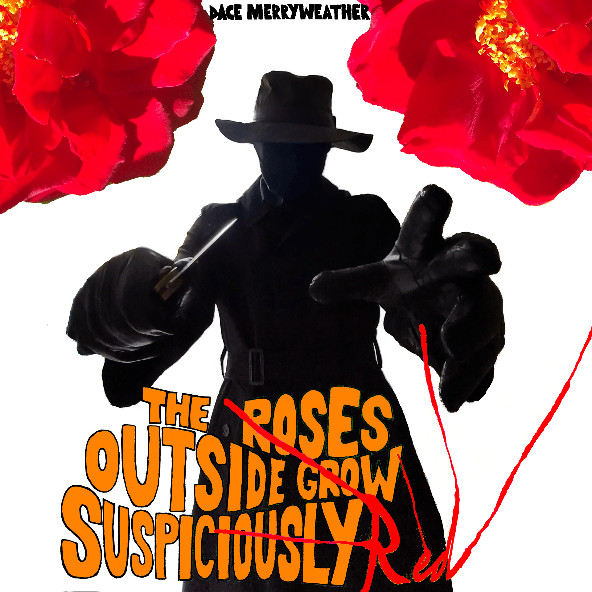 The Roses Outside Grow Suspiciously Red