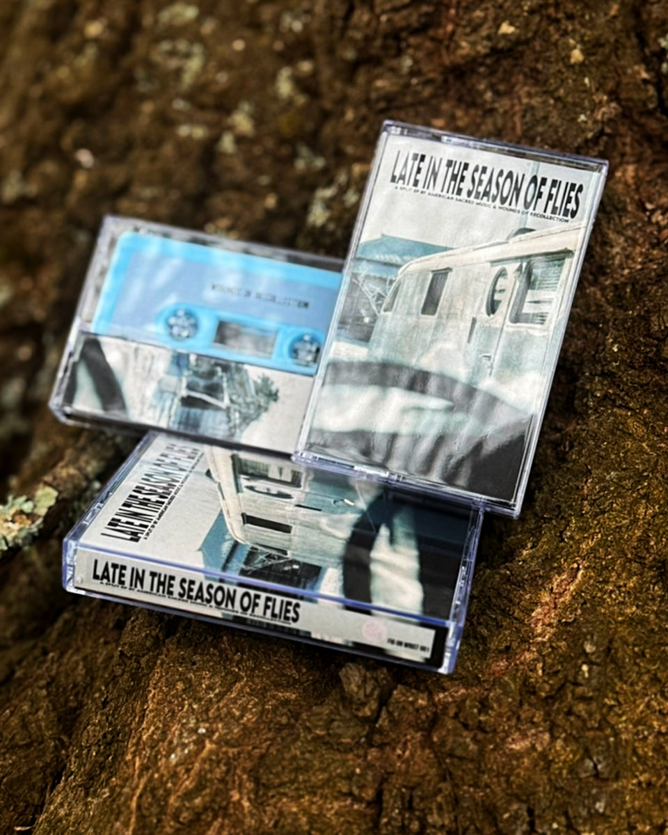 Late in the Season of Flies (Wounds of Recollection & American Sacred Music)  Limited Cassette