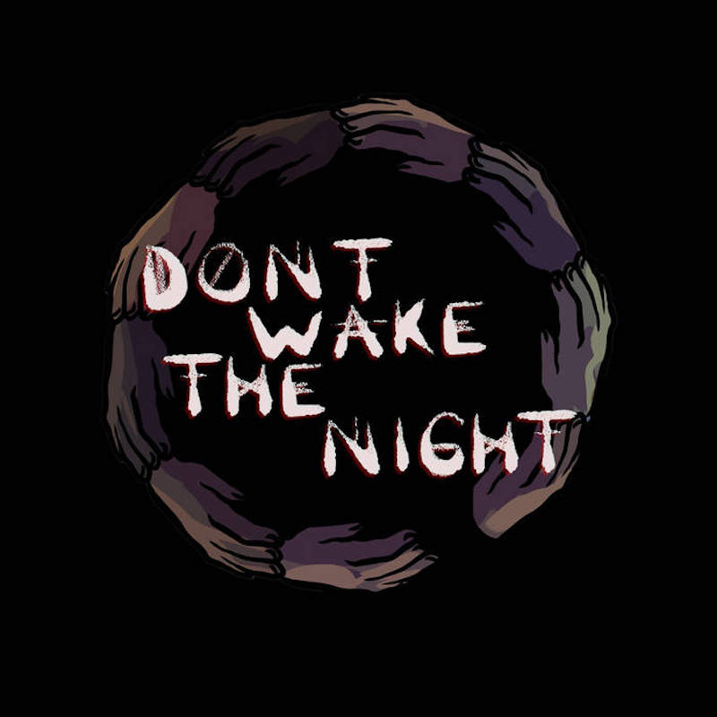 DON'T WAKE THE NIGHT
