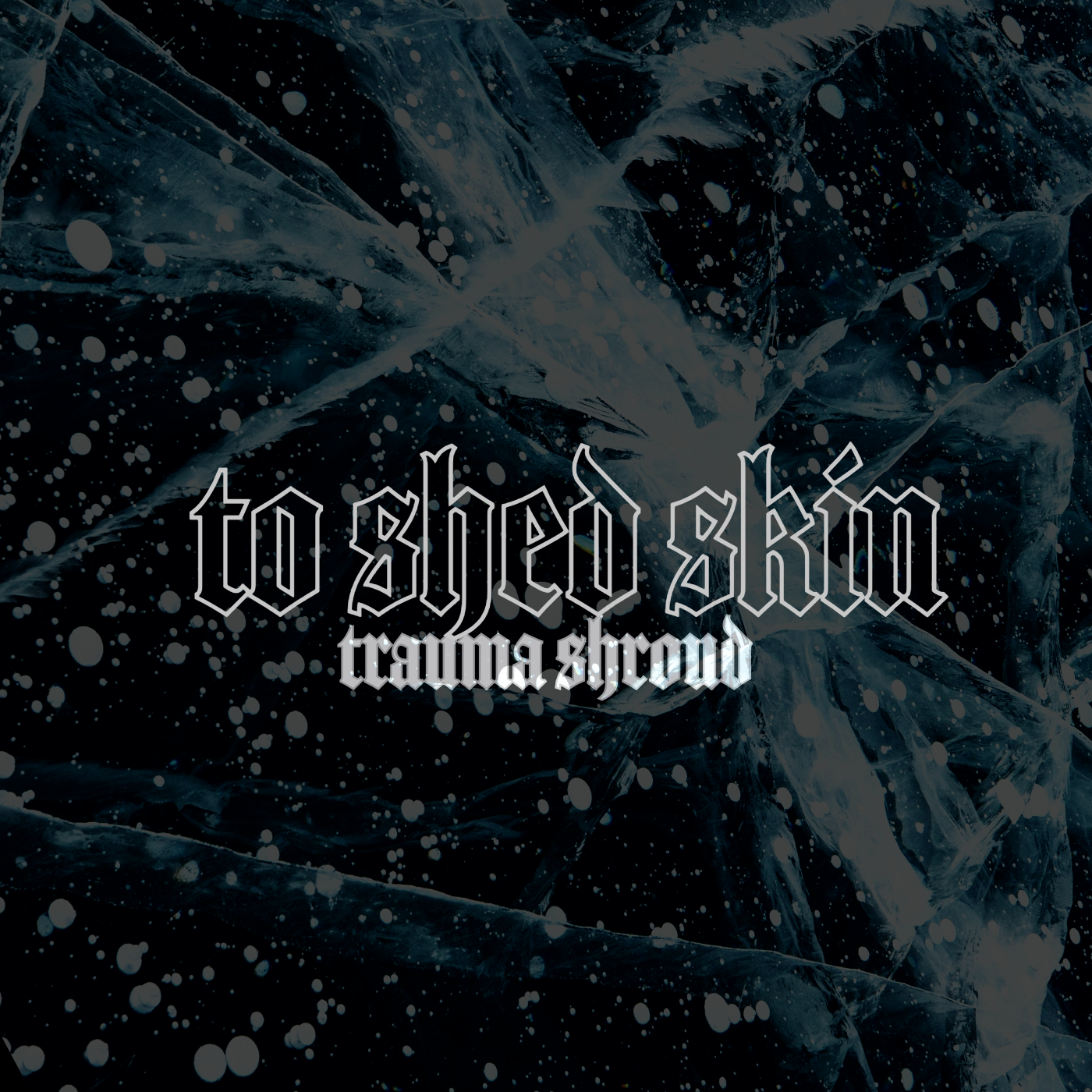 To Shed Skin