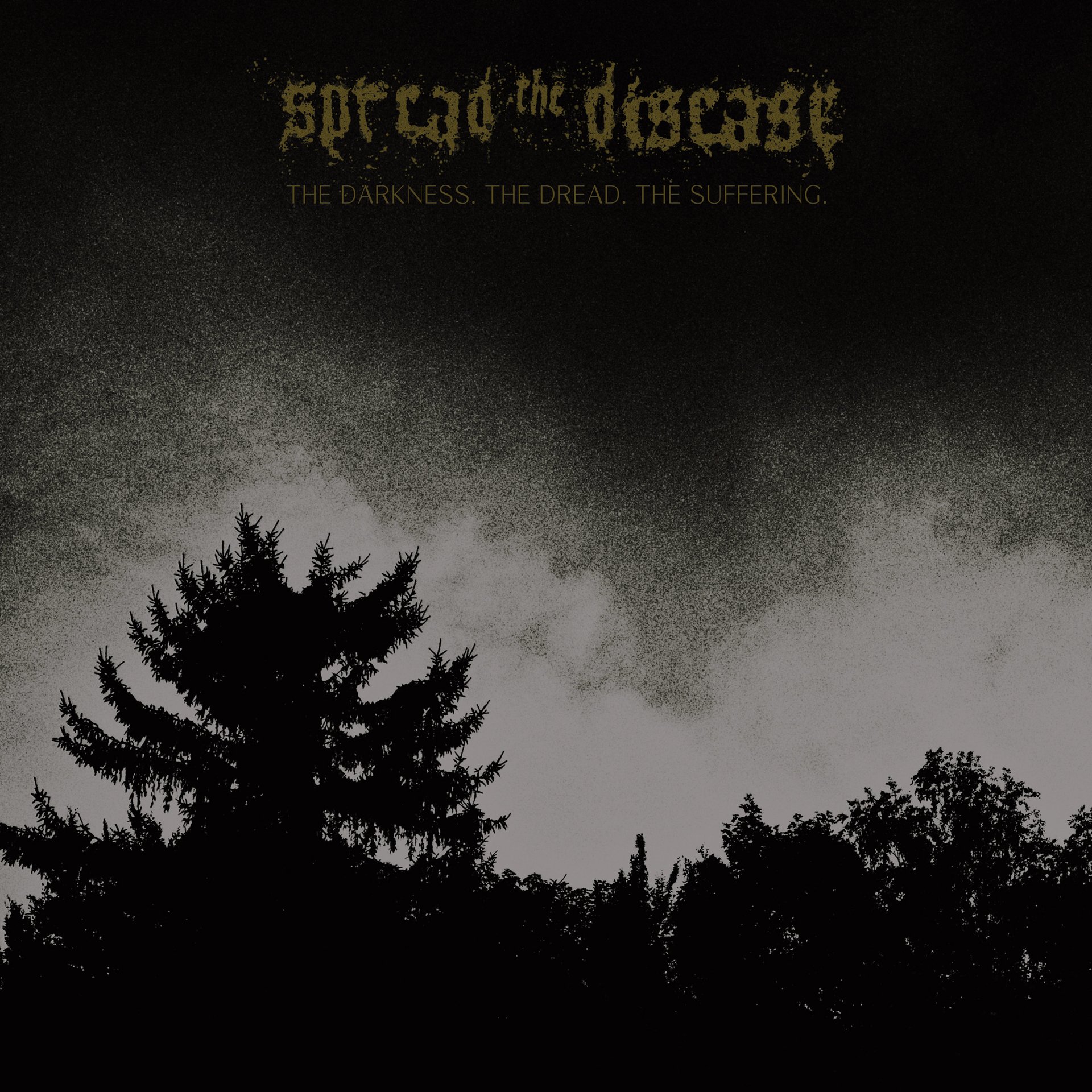 The Darkness. The Dread. The Suffering.