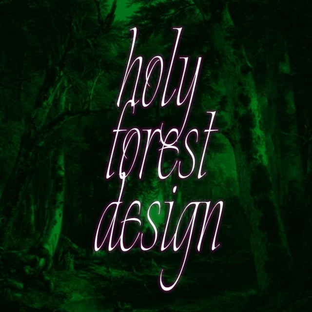 HOLY FOREST DESIGN