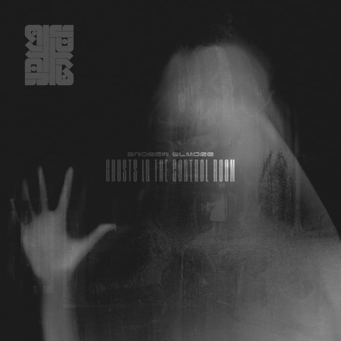GHOSTS IN THE CONTROL ROOM · Andrew Elmore